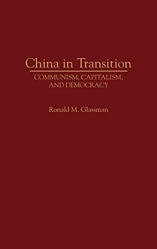 China in Transition: Communism, Capitalism, and Democracy