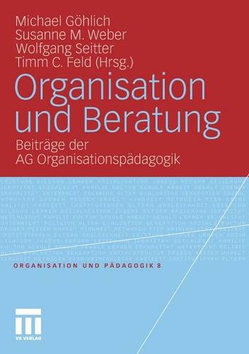 Organisation und Beratung: Beiträge der AG Organisationspädagogik (Organisation und Pädagogik)