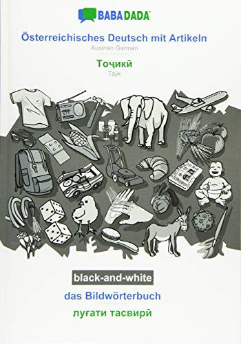 BABADADA black-and-white, Österreichisches Deutsch mit Artikeln - Tajik (in cyrillic script), das Bildwörterbuch - visual dictionary (in cyrillic ... Tajik (in cyrillic script), visual dictionary