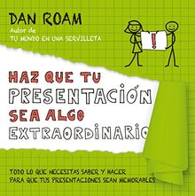 Haz que tu presentación sea algo extraordinario : todo lo que necesitas saber y hacer para que tus presentaciones sean memorables (Gestión 2000)