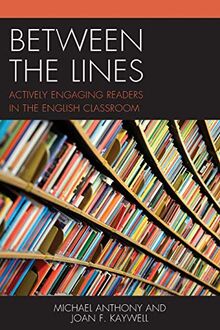 Between the Lines: Actively Engaging Readers in the English Classroom