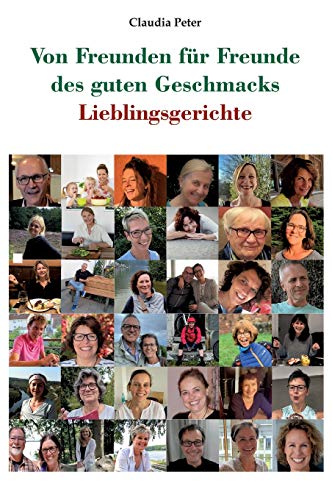 Von Freunden für Freunde des guten Geschmacks: Lieblingsgerichte