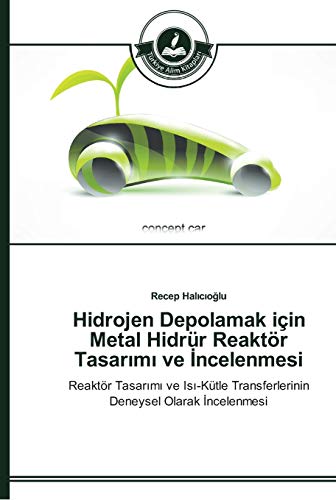 Hidrojen Depolamak için Metal Hidrür Reaktör Tasarımı ve İncelenmesi: Reaktör Tasarımı ve Isı-Kütle Transferlerinin Deneysel Olarak İncelenmesi: ... Transferlerinin Deneysel Olarak Incelenmesi