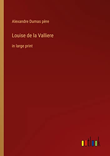 Louise de la Valliere: in large print