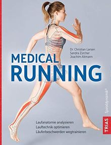 Medical Running: Laufanatomie analysieren, Lauftechnik optimieren, Läuferbeschwerden wegtrainieren de Zürcher, Sandra, Altmann, Joachim | Livre | état bon
