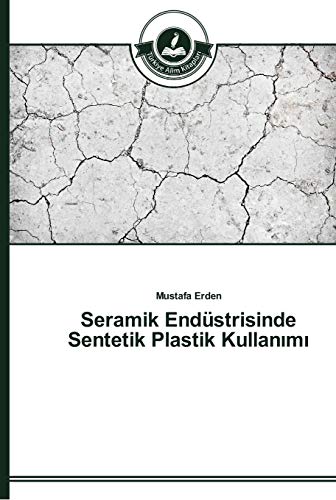 Seramik Endüstrisinde Sentetik Plastik Kullanimi