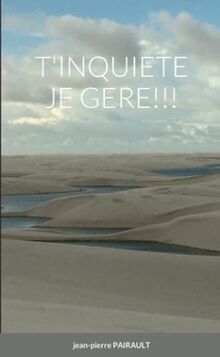T'INQUIETE JE GERE !!!