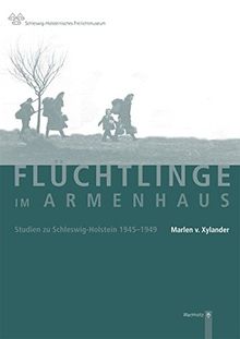 Flüchtlinge im Armenhaus: Studien zu Schleswig-Holstein 1945-1949 (Zeit + Geschichte)