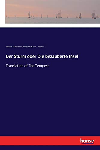Der Sturm oder Die bezauberte Insel: Translation of The Tempest
