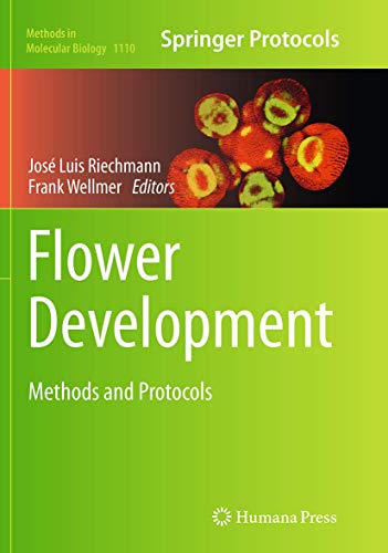 Flower Development: Methods and Protocols (Methods in Molecular Biology, Band 1110)
