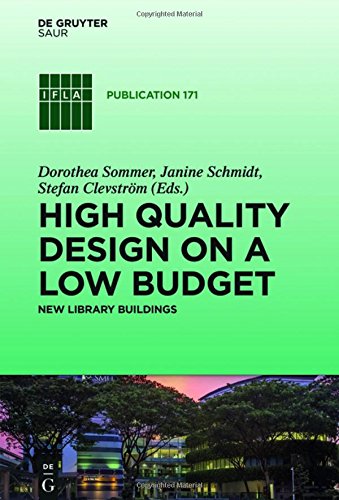 High quality design on a low budget: New library buildings. Proceedings of the Satellite Conference of the IFLA Library Buildings and Equipment ... August 2013 (IFLA Publications, Band 171)