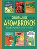 Dinosaurios asombrosos. ¡Un libro con solapas! (Castellano - A PARTIR DE 6 AÑOS - LIBROS DIDÁCTICOS)
