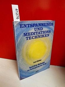 Entspannungs- und Meditationstechniken: Natürliche Methoden zur Bekämpfung von Stress