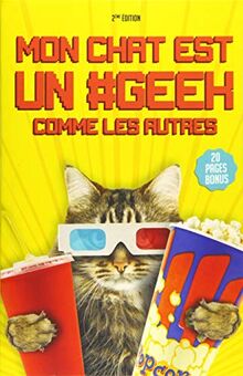 Mon chat est un #geek comme les autres: (nouvelle édition - 20 pages bonus inédites)