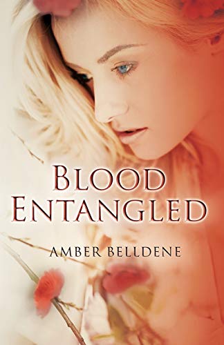 Blood Entangled (The Blood Vine Series, Band 2)