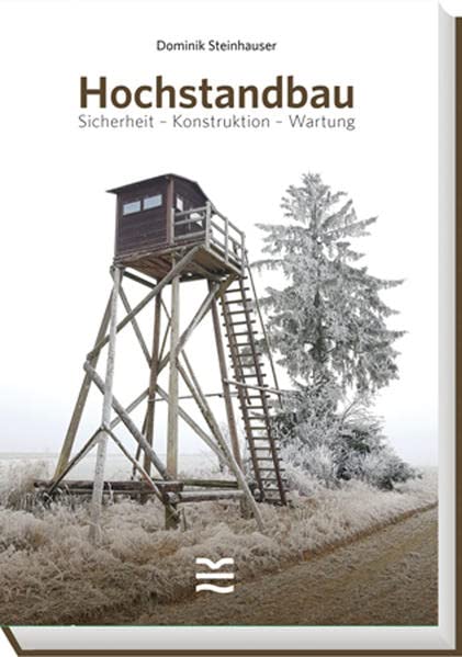 Hochstandbau: Sicherheit - Konstruktion - Wartung