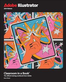 Adobe Illustrator Classroom in a Book 2024 Release von Wood, Brian  | Buch | Zustand gut