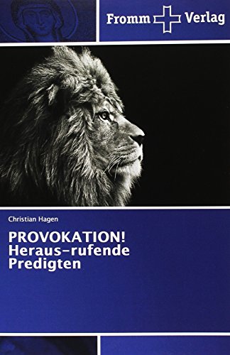PROVOKATION! Heraus-rufende Predigten