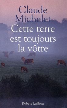 Cette terre est toujours la vôtre