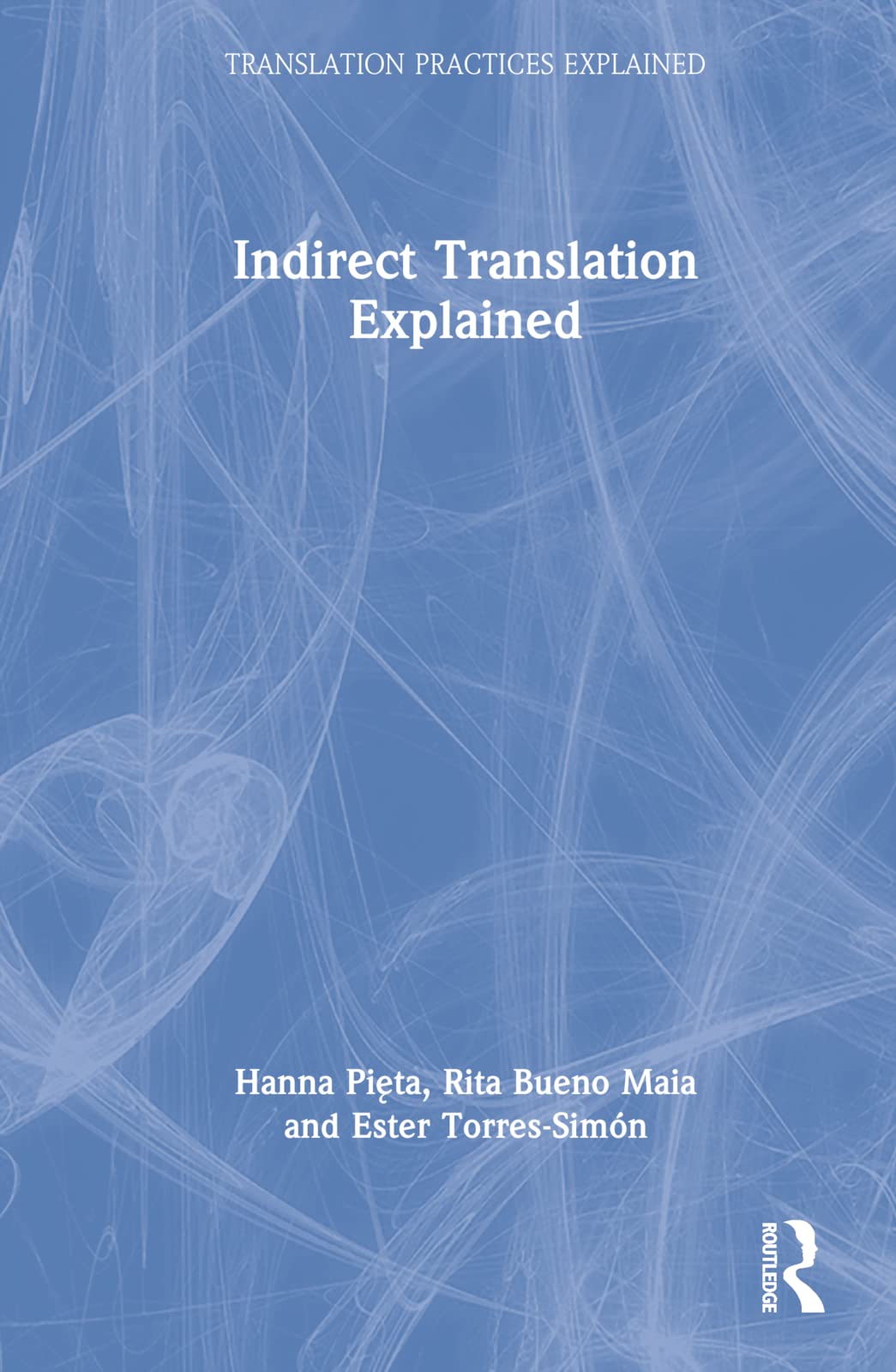 Indirect Translation Explained (Translation Practices Explained)