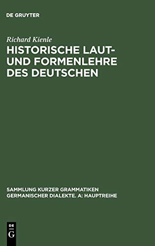Historische Laut- und Formenlehre des Deutschen (Sammlung kurzer Grammatiken germanischer Dialekte. A: Hauptreihe, 11, Band 11)