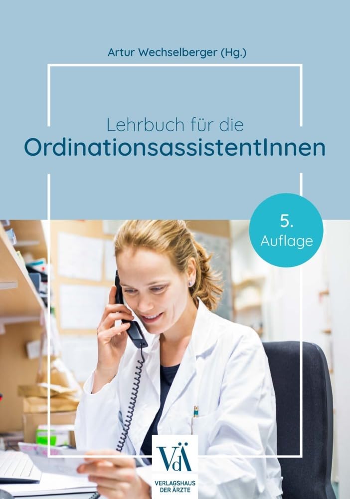Lehrbuch für die OrdinationsassistentInnen: 5. aktualisierte Auflage