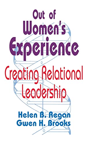 Out of Women's Experience: Creating Relational Leadership