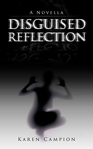 Disguised Reflection: A Novella