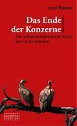 Das Ende der Konzerne. Die selbstzerstörerische Kraft der Unternehmen