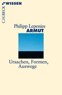Armut: Ursachen, Formen, Auswege