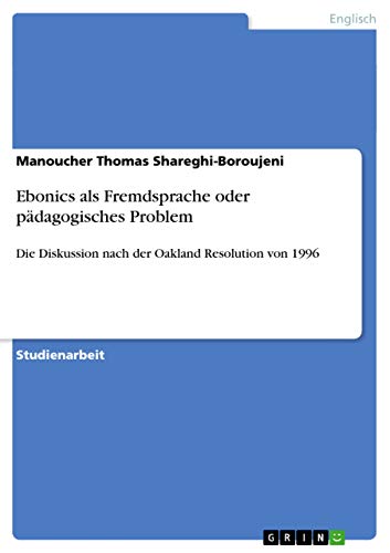 Ebonics als Fremdsprache oder pädagogisches Problem: Die Diskussion nach der Oakland Resolution von 1996