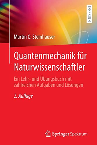 Quantenmechanik für Naturwissenschaftler: Ein Lehr- und Übungsbuch mit zahlreichen Aufgaben und Lösungen