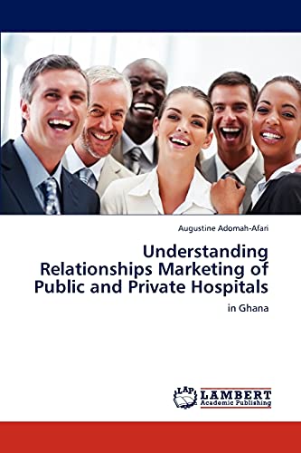 Understanding Relationships Marketing of Public and Private Hospitals: in Ghana