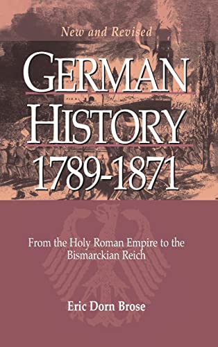 German History 1789-1871: From the Holy Roman Empire to the Bismarckian Reich