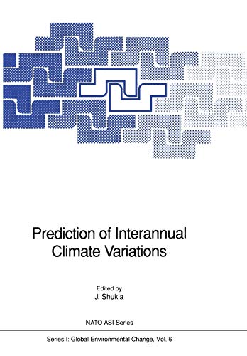 Prediction of Interannual Climate Variations (Nato ASI Series (closed) / Nato ASI Subseries I: (closed)) (Nato ASI Subseries I:, 6, Band 6)