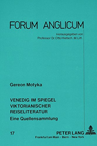 Venedig im Spiegel viktorianischer Reiseliteratur: Eine Quellensammlung (Forum Anglicum)