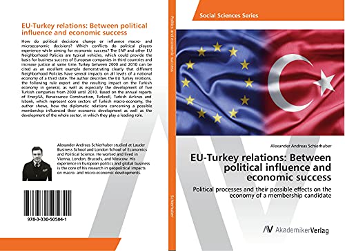EU-Turkey relations: Between political influence and economic success: Political processes and their possible effects on the economy of a membership candidate