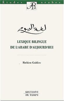 Lexique bilingue de l'arabe d'aujourd'hui de Guidère, Mathieu | Livre | état bon