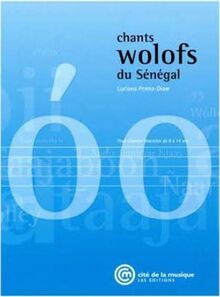 Chants wolofs du Sénégal : pour chanter ensemble de 8 à 14 ans