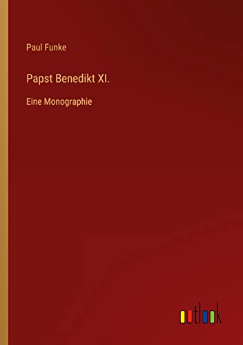 Papst Benedikt XI.: Eine Monographie