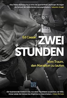 Zwei Stunden: Vom Traum, den Marathon zu laufen