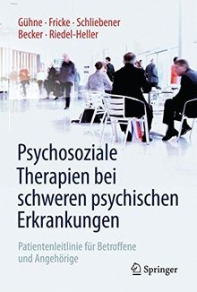 Psychosoziale Therapien bei schweren psychischen Erkrankungen