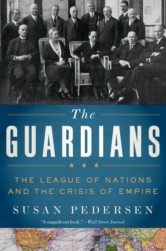 Susan Pedersen The Guardians, The League Of Nations And The Crisis Of Empire
