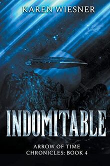Indomitable (Arrow of Time Chronicles)