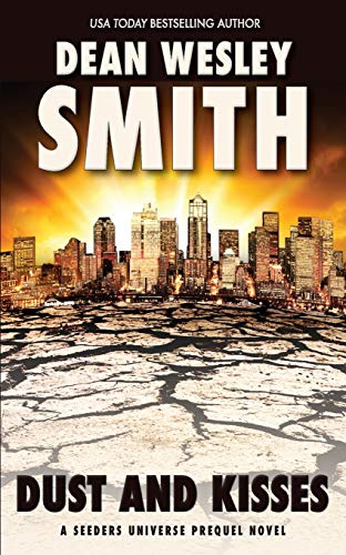 Dust and Kisses: A Seeders Universe Prequel Novel