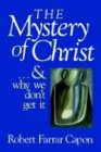 The Mystery of Christ & and Why We Don't Get It