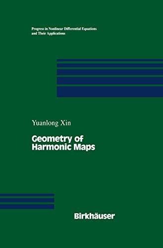 Geometry of Harmonic Maps (Progress in Nonlinear Differential Equations and Their Applications) (Progress in Nonlinear Differential Equations and Their Applications, 23, Band 23)