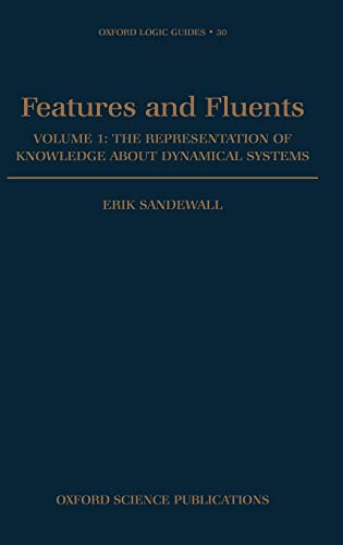 Features and Fluents: The Representation of Knowledge about Dynamical Systems Volume 1 (Oxford Logic Guides, Band 30)