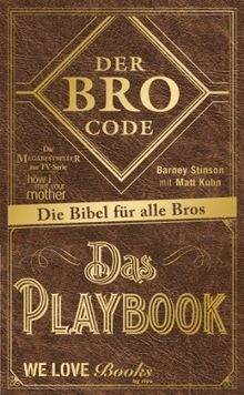 Der Bro Code - Das Playbook: Die Bibel für alle Bros