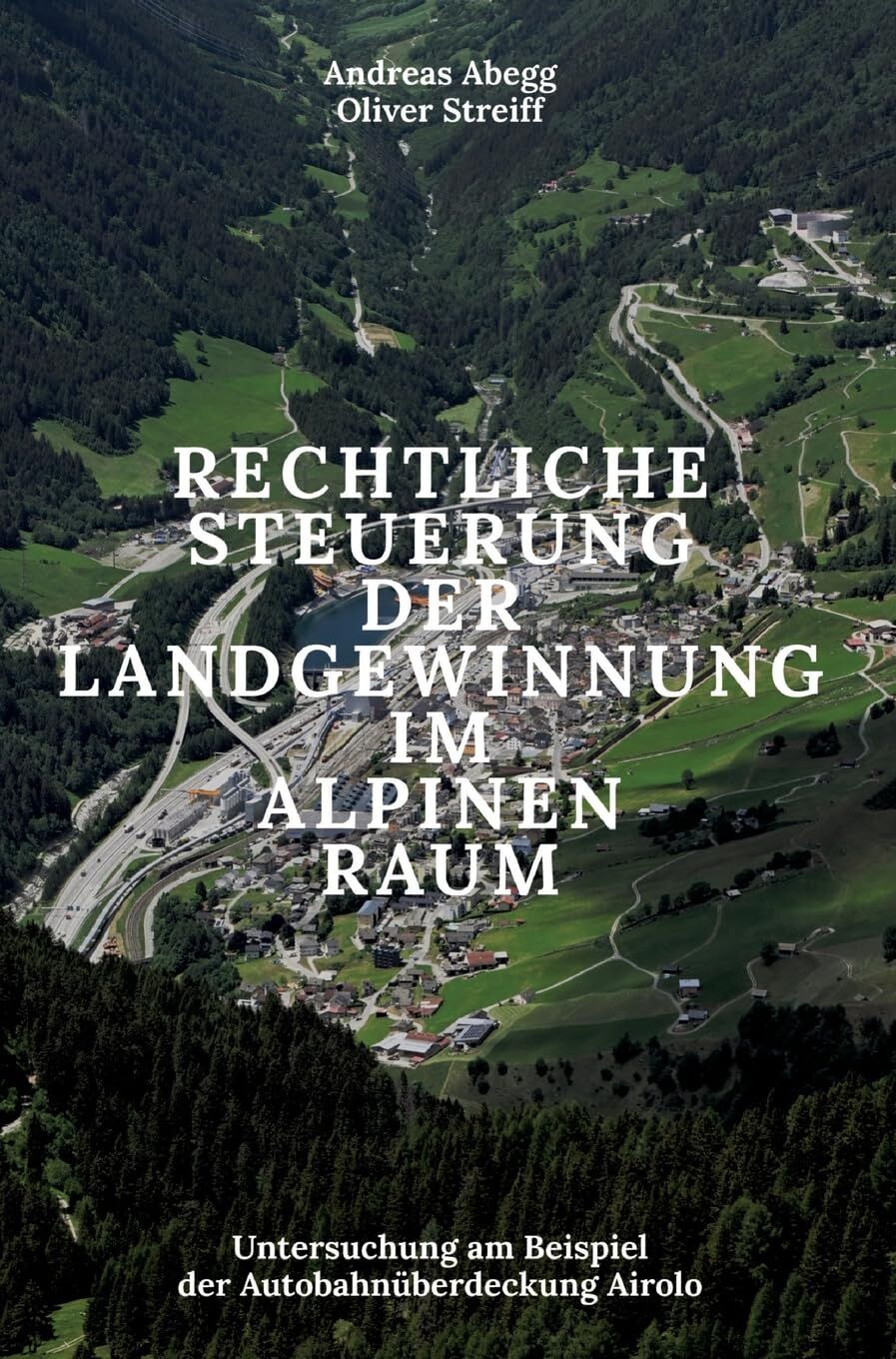 Rechtliche Steuerung der Landgewinnung im alpinen Raum
